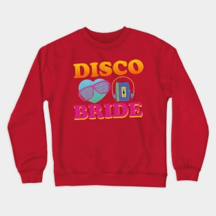 Disco bride bachelorette Crewneck Sweatshirt